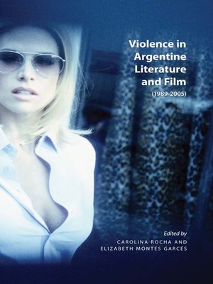 cover image of Violence in Argentine Literature and Film (1989-2005)